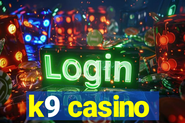 k9 casino